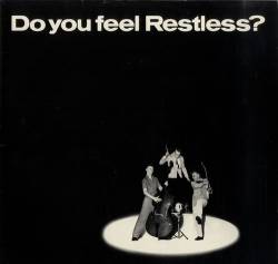 Restless : Do You Feel Restless?